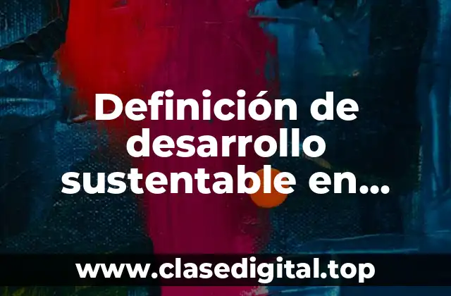 Definición de desarrollo sustentable en derecho
