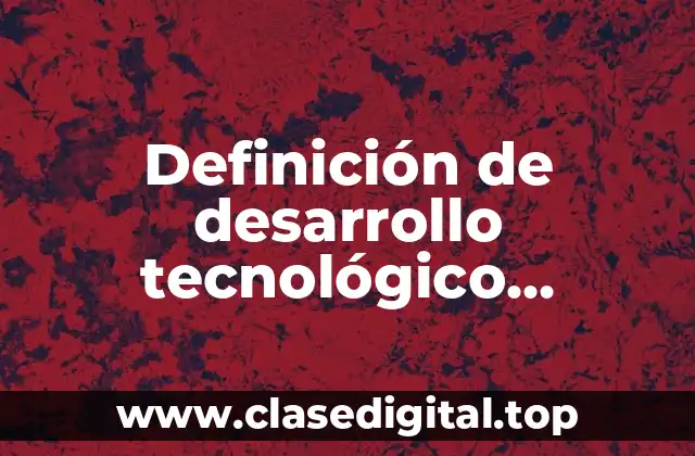 Ejemplos de desarrollo tecnológico derivados de la química