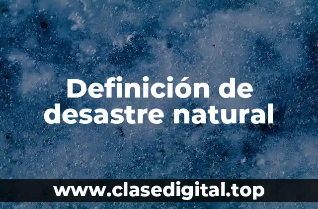 Definición de desastre natural