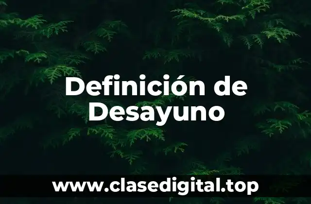 Definición de Desayuno