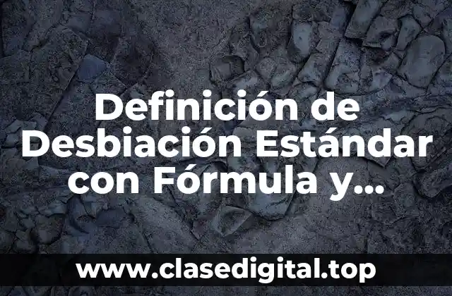 Definición de Desbiación Estándar con Fórmula y Probabilidad y Estadística