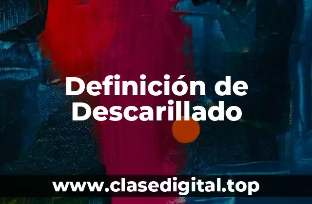 Definición de Descarillado