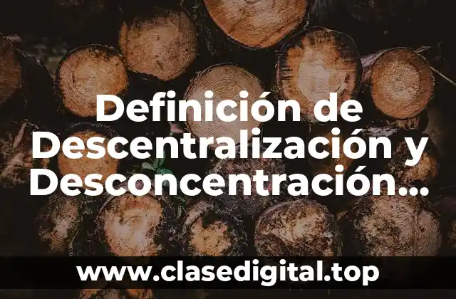 Definición de Descentralización y Desconcentración en Chile