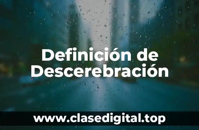 Definición de Descerebración