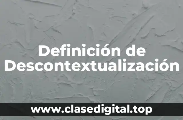 Definición de Descontextualización