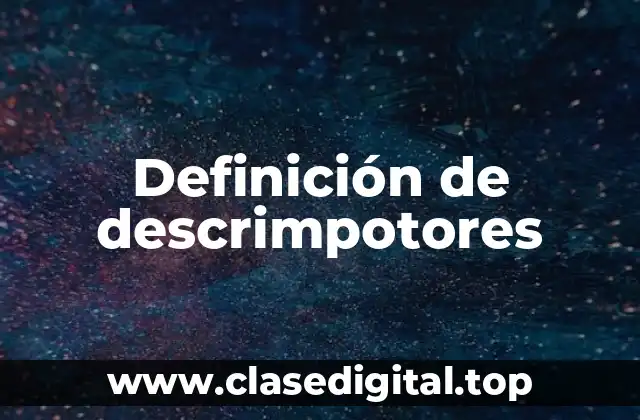 Ejemplos de descrimpotores