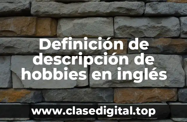 Definición de descripción de hobbies en inglés