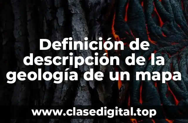 Definición de descripción de la geología de un mapa