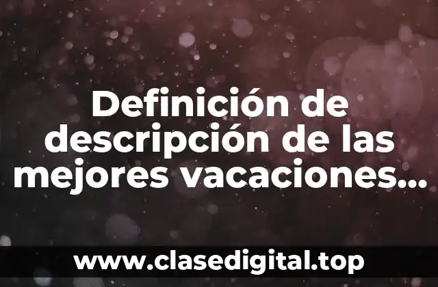Definición de descripción de las mejores vacaciones en inglés