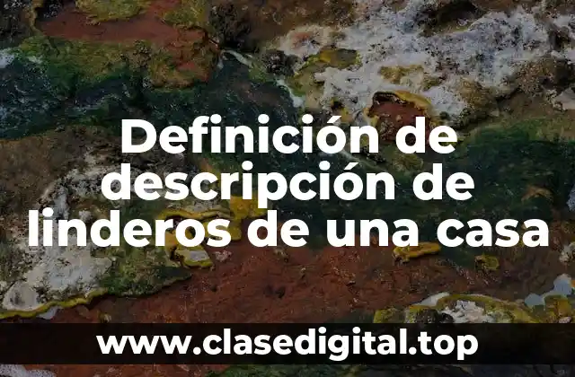 Ejemplos de descripción de linderos de una casa