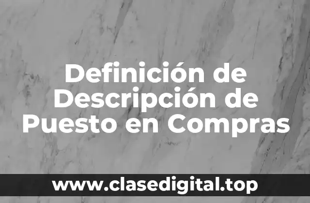 Definición técnica de Descripción de Puesto en Compras