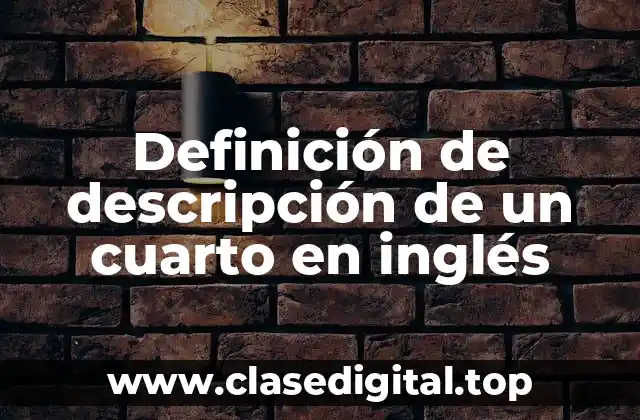 Definición de descripción de un cuarto en inglés