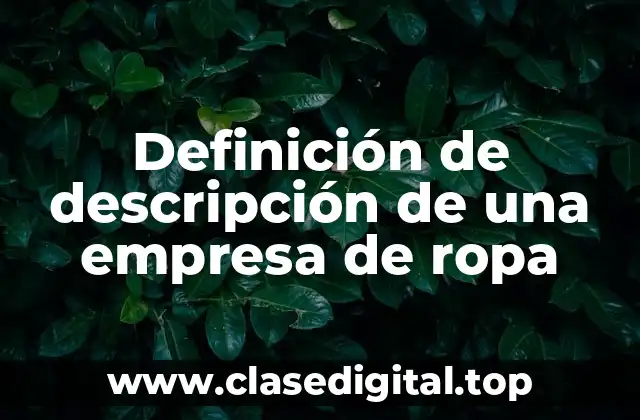 Definición de descripción de una empresa de ropa