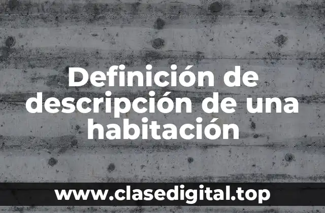 Definición de descripción de una habitación