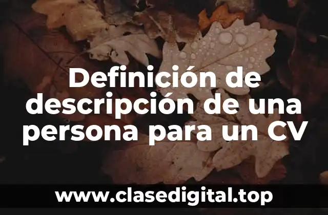 Ejemplos de descripción de una persona para un CV