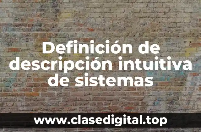 Definición de descripción intuitiva de sistemas