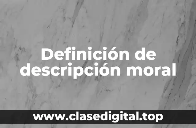 Definición de descripción moral