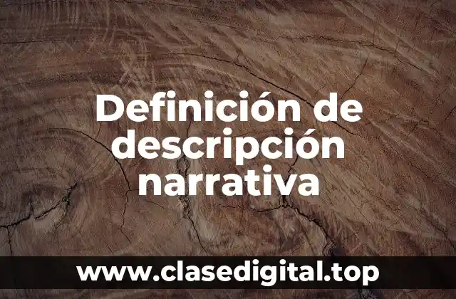 Definición de descripción narrativa