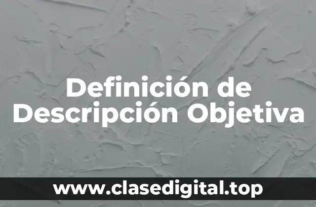 Ejemplos de Descripción Objetiva