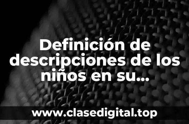 Definición de descripciones de los niños en su actuación motriz