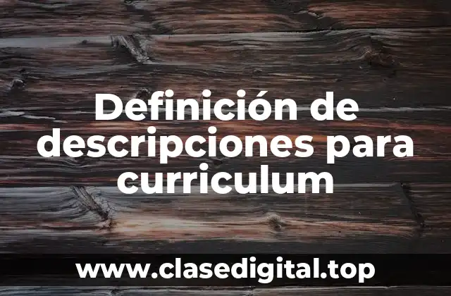 Definición de descripciones para curriculum