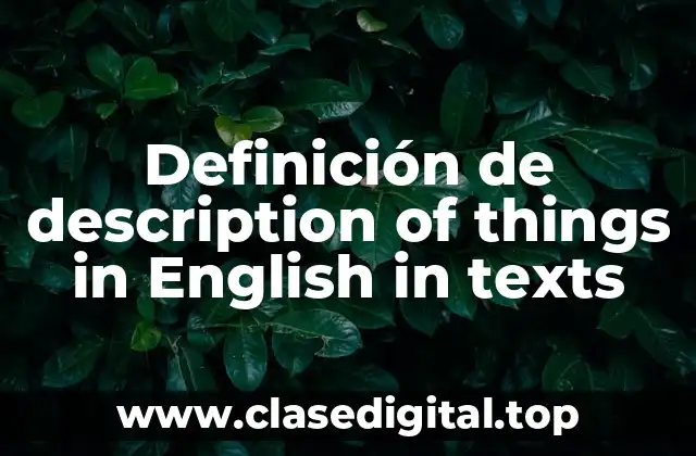 Definición de description of things in English in texts