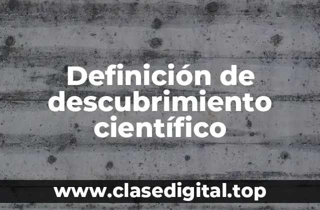 Definición técnica de descubrimiento científico