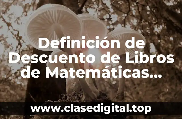 Definición de Descuento de Libros de Matemáticas Financieras