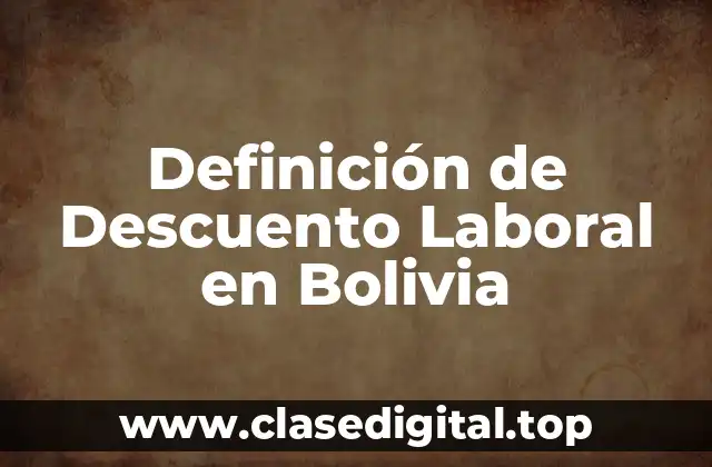 Definición de Descuento Laboral en Bolivia