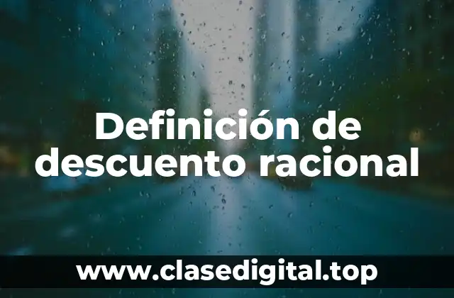 Definición de descuento racional