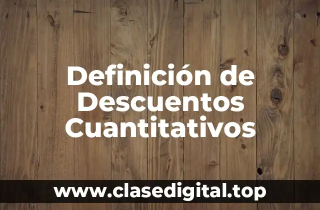Definición de Descuentos Cuantitativos