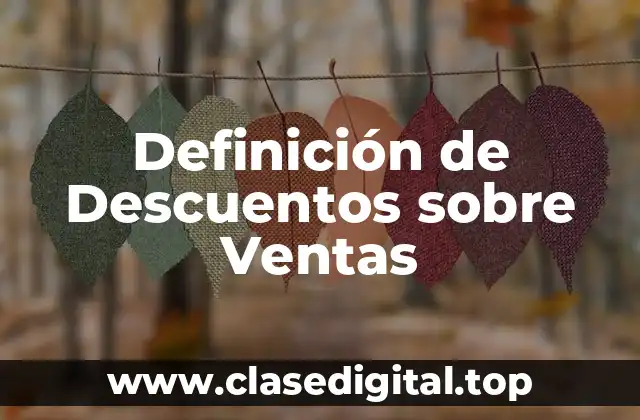 Definición Técnica de Descuentos sobre Ventas
