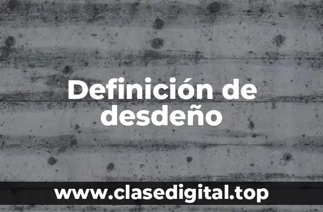 Definición de desdeño