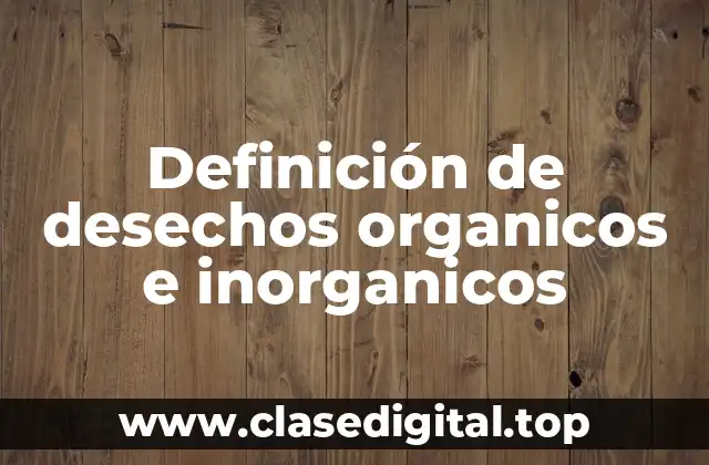 Ejemplos de desechos organicos