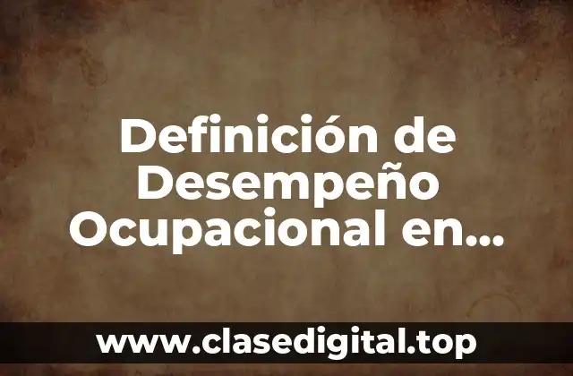 Definición de Desempeño Ocupacional en Libro