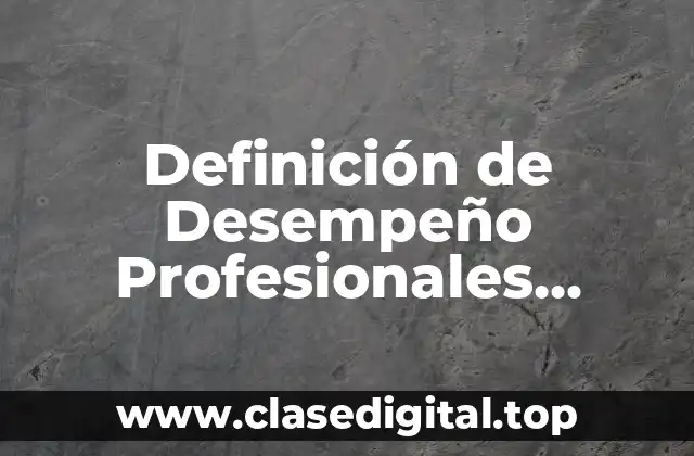 Definición de Desempeño Profesionales Diversificados