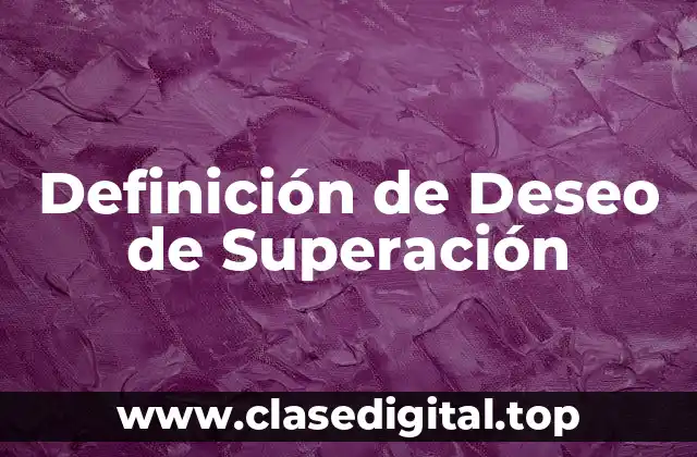 Definición de Deseo de Superación