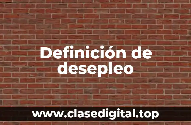 Ejemplos de desepleo