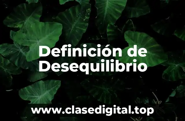 Definición Técnica de Desequilibrio
