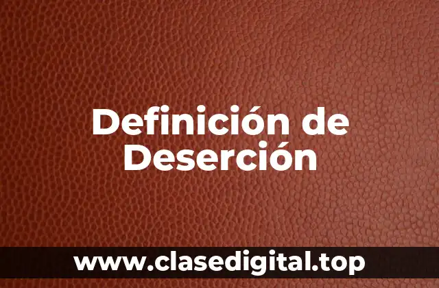 Definición de Deserción