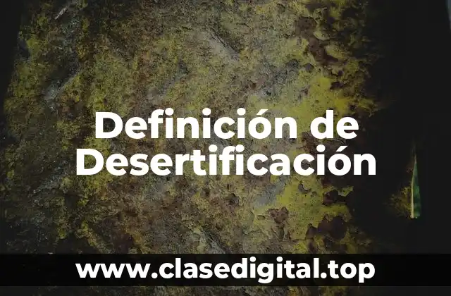 Definición de Desertificación