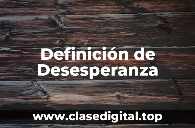 Definición técnica de Desesperanza