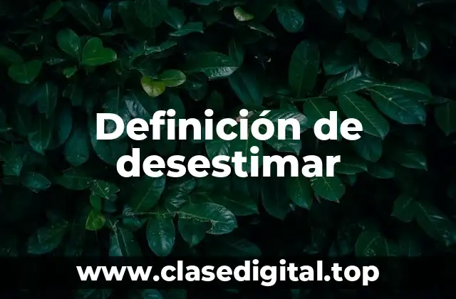 Definición de desestimar