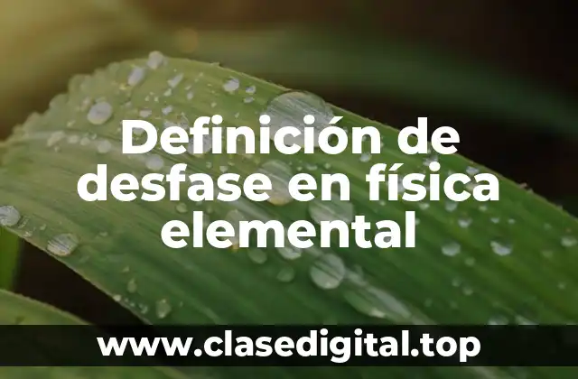 Definición de desfase en física elemental