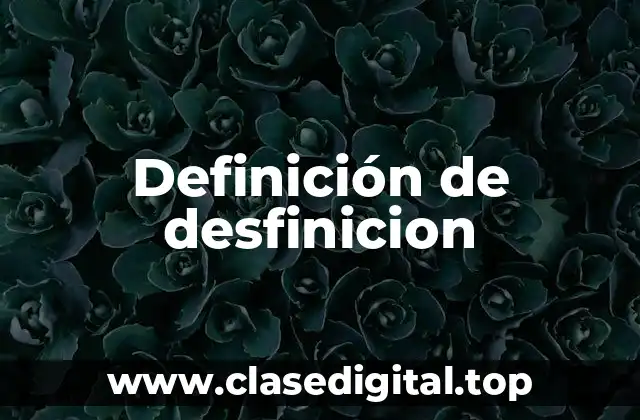 Definición de desfinicion