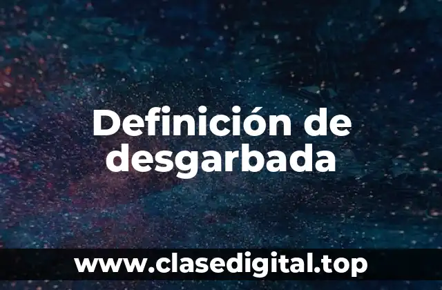 Definición de desgarbada