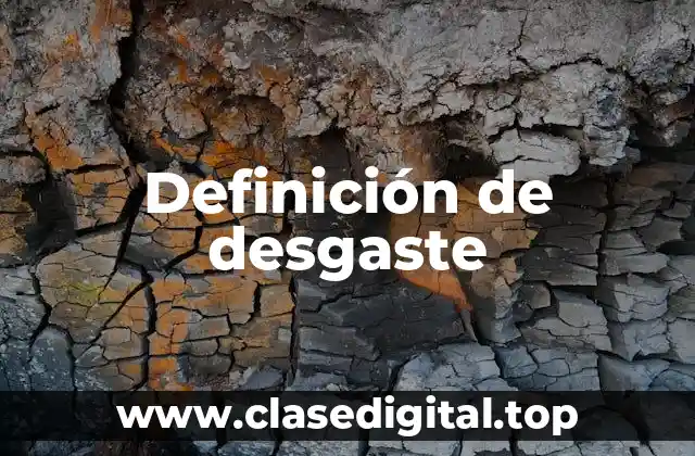 Definición técnica de desgaste