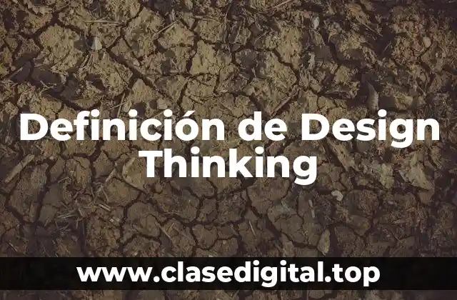 Definición de Design Thinking