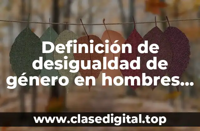 Ejemplos de desigualdad de género