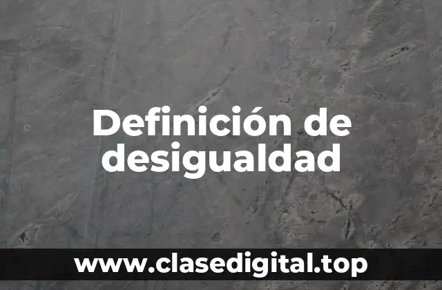 Definición de desigualdad